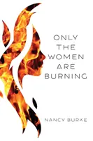 Sólo las mujeres arden - Only the Women are Burning