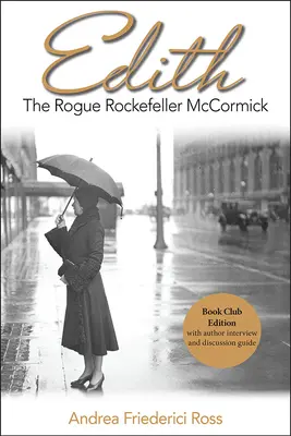 Edith La pícara Rockefeller McCormick - Edith: The Rogue Rockefeller McCormick