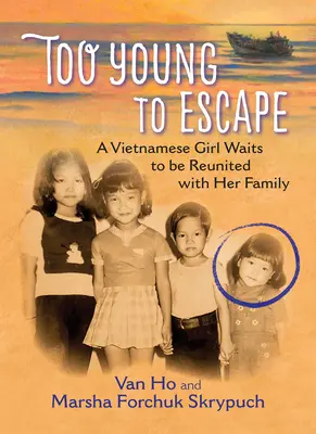 Demasiado joven para escapar: Una niña vietnamita espera reunirse con su familia - Too Young to Escape: A Vietnamese Girl Waits to Be Reunited with Her Family