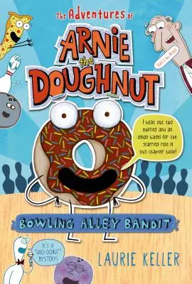 El bandido de la bolera: Las aventuras de Arnie el donut - Bowling Alley Bandit: The Adventures of Arnie the Doughnut