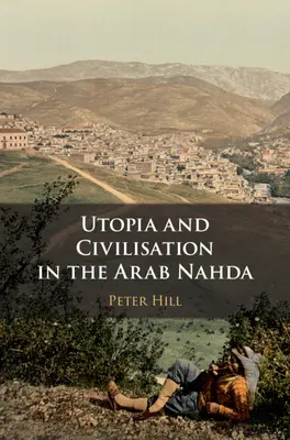 Utopía y civilización en la Nahda árabe - Utopia and Civilisation in the Arab Nahda