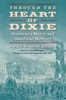 Through the Heart of Dixie: Sherman's March and American Memory (A través del corazón de Dixie: la marcha de Sherman y la memoria americana) - Through the Heart of Dixie: Sherman's March and American Memory