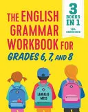 The English Grammar Workbook for Grades 6, 7, and 8: 125+ Ejercicios sencillos para mejorar la gramática, la puntuación y el uso de las palabras - The English Grammar Workbook for Grades 6, 7, and 8: 125+ Simple Exercises to Improve Grammar, Punctuation, and Word Usage