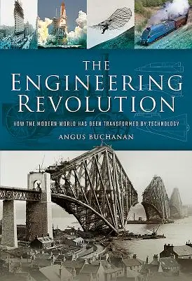 La revolución de la ingeniería: Cómo la tecnología cambió el mundo moderno - The Engineering Revolution: How the Modern World Was Changed by Technology