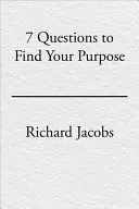 Las 7 preguntas para encontrar tu propósito - The 7 Questions to Find Your Purpose