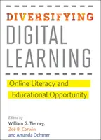 Diversificación del aprendizaje digital: Alfabetización en línea y oportunidad educativa - Diversifying Digital Learning: Online Literacy and Educational Opportunity