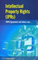 Derechos de Propiedad Intelectual (DPI): Acuerdo Trips y Leyes Indias - Intellectual Property Rights (Iprs): Trips Agreement and Indian Laws