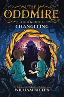 The Oddmire, Libro 1: Changeling, 1 - The Oddmire, Book 1: Changeling, 1