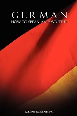 Alemán: Cómo hablarlo y escribirlo - German: How to Speak and Write It