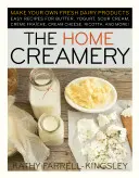La Cremería Casera: Elabora tus propios productos lácteos frescos; recetas fáciles de mantequilla, yogur, crema agria, crema fresca, queso crema, ricotta, - The Home Creamery: Make Your Own Fresh Dairy Products; Easy Recipes for Butter, Yogurt, Sour Cream, Creme Fraiche, Cream Cheese, Ricotta,