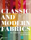 Tejidos clásicos y modernos - Libro de consulta completo e ilustrado - Classic and Modern Fabrics - The Complete Illustrated Sourcebook