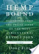 Hemp Bound: Despachos desde la primera línea de la próxima revolución agrícola - Hemp Bound: Dispatches from the Front Lines of the Next Agricultural Revolution