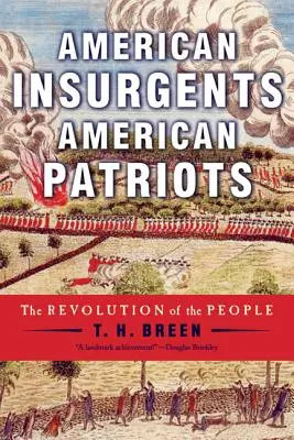 Insurgentes americanos, patriotas americanos: La revolución del pueblo - American Insurgents, American Patriots: The Revolution of the People