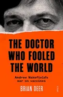 Doctor Who Fooled the World - La guerra de Andrew Wakefield contra las vacunas - Doctor Who Fooled the World - Andrew Wakefield's war on vaccines