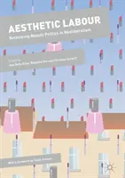 El trabajo estético: Repensar la política de la belleza en el neoliberalismo - Aesthetic Labour: Rethinking Beauty Politics in Neoliberalism