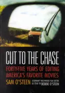 Cut to the Chase: Cuarenta y cinco años editando las películas favoritas de Estados Unidos - Cut to the Chase: Forty-Five Years of Editing America's Favorite Movies
