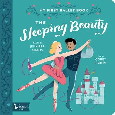 La Bella Durmiente: Mi primer libro de ballet - The Sleeping Beauty: My First Ballet Book