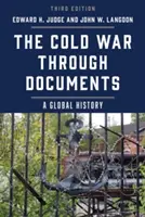 La Guerra Fría a través de los documentos: Una Historia Global, Tercera Edición - The Cold War through Documents: A Global History, Third Edition