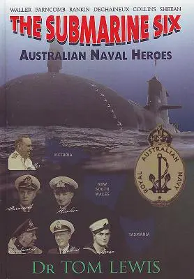 Submarine Six - Héroes navales australianos - Submarine Six - Australian Naval Heroes