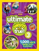 National Geographic Kids Ultimate Weird But True 3: ¡1.000 hechos y fotos extravagantes! - National Geographic Kids Ultimate Weird But True 3: 1,000 Wild and Wacky Facts and Photos!