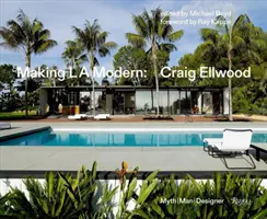Making L.A. Modern: Craig Ellwood - Mito, hombre, diseñador - Making L.A. Modern: Craig Ellwood - Myth, Man, Designer