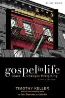 El Evangelio en la vida: La gracia lo cambia todo - Gospel in Life: Grace Changes Everything