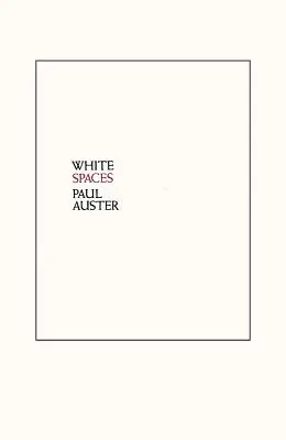 Espacios blancos: Poemas escogidos y prosa temprana - White Spaces: Selected Poems and Early Prose