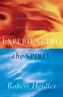 Experimentar el Espíritu: Desarrollar una relación viva con el Espíritu Santo - Experiencing the Spirit: Developing a Living Relationship with the Holy Spirit