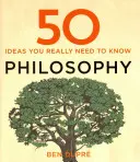 50 ideas filosóficas que debe conocer - 50 Philosophy Ideas You Really Need to Know