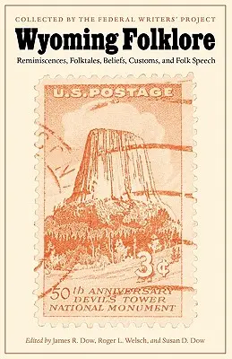 Wyoming Folklore: Reminiscencias, cuentos populares, creencias, costumbres y habla popular - Wyoming Folklore: Reminiscences, Folktales, Beliefs, Customs, and Folk Speech