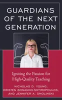 Guardianes de la próxima generación: Encender la pasión por una enseñanza de alta calidad - Guardians of the Next Generation: Igniting the Passion for High-Quality Teaching