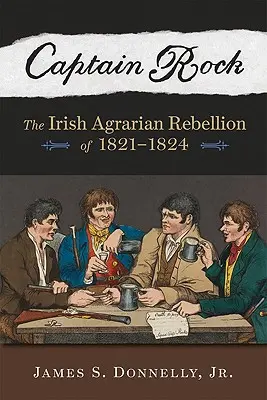 Capitán Roca: La rebelión agraria irlandesa de 1821a 1824 - Captain Rock: The Irish Agrarian Rebellion of 1821a 1824