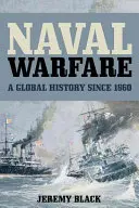 Guerra naval: Una historia global desde 1860 - Naval Warfare: A Global History since 1860