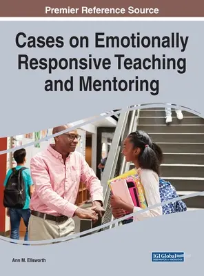 Casos de enseñanza y tutoría emocionalmente responsables - Cases on Emotionally Responsive Teaching and Mentoring