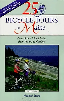 25 Excursiones en bicicleta por Maine: Paseos por la costa y el interior desde Kittery hasta Caribou - 25 Bicycle Tours in Maine: Coastal and Inland Rides from Kittery to Caribou