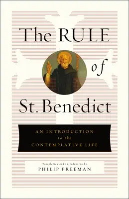 La Regla de San Benito: Introducción a la vida contemplativa - The Rule of St. Benedict: An Introduction to the Contemplative Life