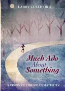 Mucho ADO sobre Algo - Much ADO about Something