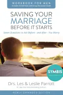 Cómo salvar su matrimonio antes de que empiece Libro de ejercicios para hombres: Siete preguntas para hacer antes y después de casarse - Saving Your Marriage Before It Starts Workbook for Men: Seven Questions to Ask Before---And After---You Marry