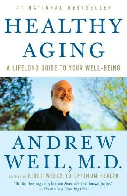 Envejecimiento saludable: Una guía de por vida para su bienestar - Healthy Aging: A Lifelong Guide to Your Well-Being