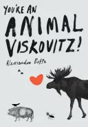 Eres un animal, Viskovitz - You're An Animal, Viskovitz!