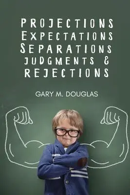 Proyecciones, Expectativas, Separaciones, Juicios y Rechazos - Projections, Expectations, Separations, Judgments & Rejections