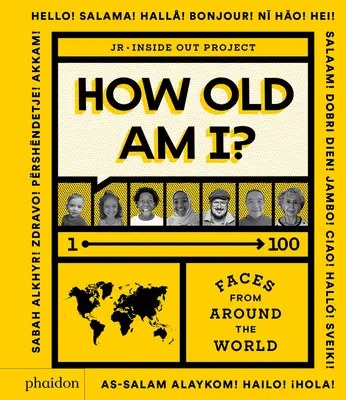 ¿Cuántos años tengo?: 1-100 rostros de todo el mundo - How Old Am I?: 1-100 Faces from Around the World