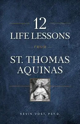 12 lecciones de vida de Santo Tomás de Aquino - 12 Life Lessons from St. Thomas Aquinas