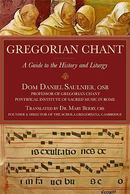 Canto Gregoriano: Guía de la historia y la liturgia - Gregorian Chant: A Guide to the History and Liturgy