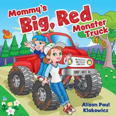 El gran camión rojo de mamá - Mommy's Big, Red Monster Truck