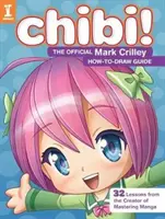 Chibi! la guía oficial de dibujo de Mark Crilley - Chibi! the Official Mark Crilley How-To-Draw Guide