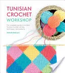 Taller de Ganchillo Tunecino: La Guía Completa de Puntos, Técnicas y Patrones Modernos de Ganchillo Tunecino - Tunisian Crochet Workshop: The Complete Guide to Modern Tunisian Crochet Stitches, Techniques and Patterns