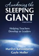 Despertar al gigante dormido: ayudar a los profesores a desarrollarse como líderes - Awakening the Sleeping Giant: Helping Teachers Develop as Leaders