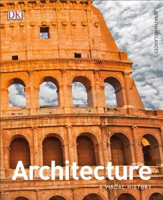 Arquitectura: Una historia visual - Architecture: A Visual History