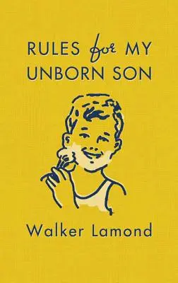Reglas para mi hijo no nacido - Rules for My Unborn Son